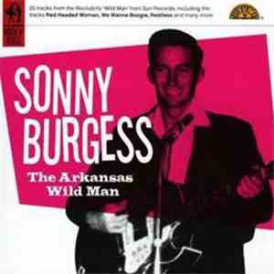 Sonny Burgess - The Arkansas Wild Man