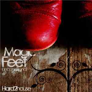 Unconditional - Magic Feet (Hard2House Remixes)