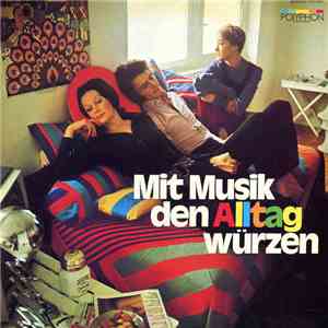 Various - Mit Musik Den Alltag Würzen