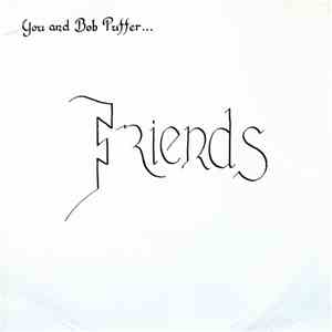 You And Bob Puffer... - Friends