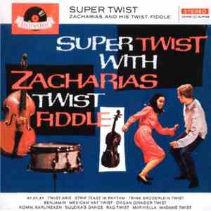 Zacharias And His Twist-Fiddle - Super Twist