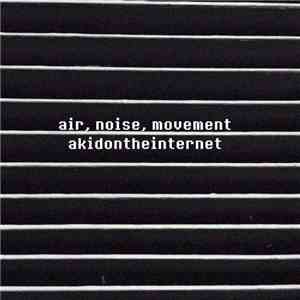 akidontheinternet - Air, Noise, Movement