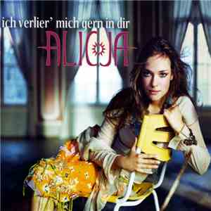 Alicja - Ich Verlier' Mich Gern In Dir