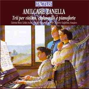 Amilcare Zanella - Caterina Maria Carlini, Ornella Gattoni, Roberto Guglielmo - Trii Per Violino, Violoncello E Pianoforte