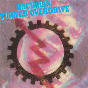 Bachman-Turner Overdrive - Bachman-Turner Overdrive