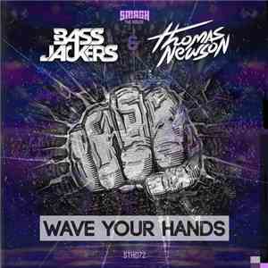 Bassjackers & Thomas Newson - Wave Your Hands