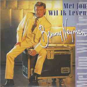 Benny Neyman - Met jou wil ik leven