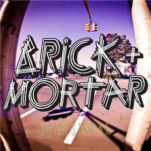 Brick + Mortar - Heatstroke