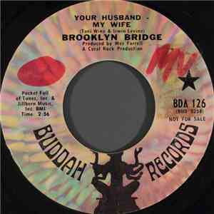 Brooklyn Bridge - Your Husband - My Wife