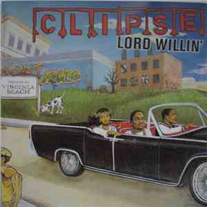 Clipse - Lord Willin'