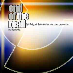 DJ's Miguel Serna & Ismael Lora Presentan Bandido - End Of The Road