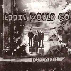 Eddie Would Go - Toyland