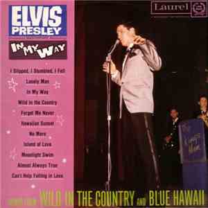 Elvis Presley - In My Way : Songs From Wild In The Country And Blue Hawaii