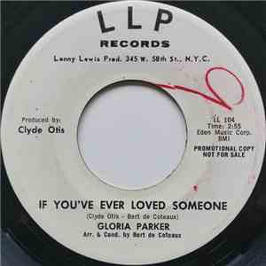 Gloria Parker - If You've Ever Loved Someone