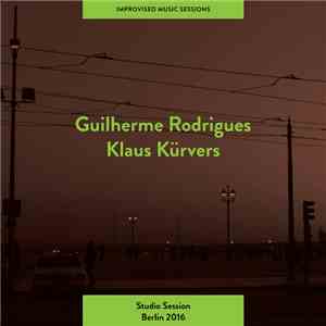 Guilherme Rodrigues, Klaus Kürvers - Studio Session Berlin 2016