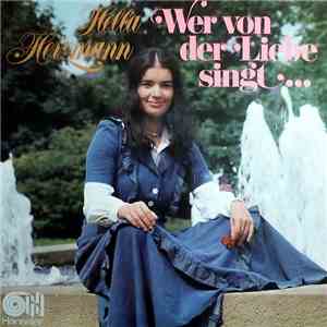 Hella Heizmann - Wer Von Der Liebe Singt …