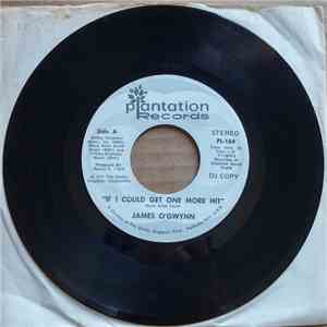 James O'Gwynn - If I Could Get One More Hit