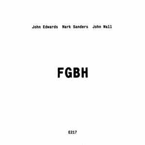 John Edwards, Mark Sanders, John Wall - FGBH
