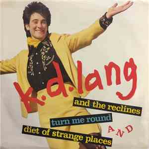 k.d. lang and the reclines - Turn Me Round / Diet Of Strange Places