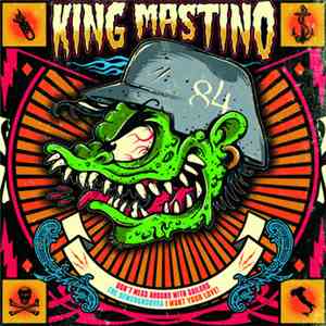 King Mastino / Sewergrooves - Don't Mess Around With Sailors/ I Want Your L ...