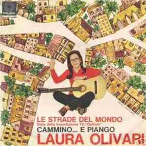 Laura Olivari - Le Strade Del Mondo / Cammino E Piango