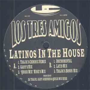 Los Tres Amigos - Latinos In The House