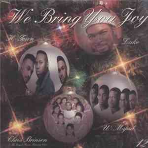 Luke, H-Town, U-Mynd, Chris Brinson & The Gospel Music Ministry Choir - We Bring You Joy