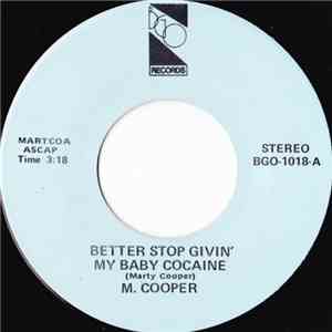 M. Cooper - Better Stop Givin' My Baby Cocaine