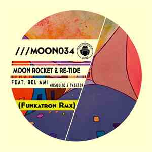 Moon Rocket & Re-Tide Feat. Bel Ami - Mosquito's Tweeter (Funkatron Remix)