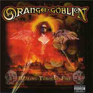Orange Goblin - Healing Through Fire