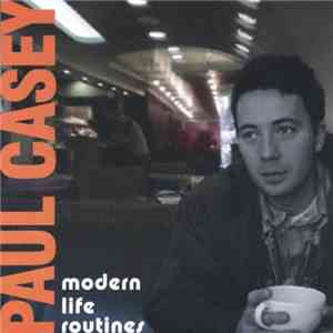Paul Casey (Ireland) - Modern Life Routines