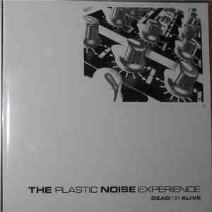Plastic Noise Experience - Dead Or Alive