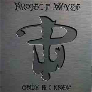Project Wyze - Only If I Knew