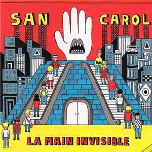 San Carol - La Main Invisible
