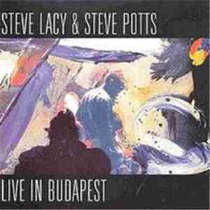 Steve Lacy / Steve Potts - Live In Budapest