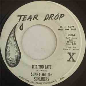 Sunny And The Sunliners - It's Too Late / You Gave A Me True Love