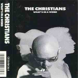 The Christians - What's In A Word