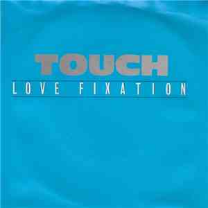 Touch  - Love Fixation