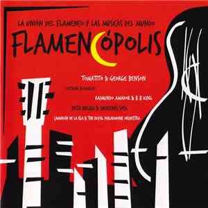Various - Flamencópolis (La Unión Del Flamenco Y Las Músicas Del Mundo)