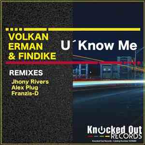 Volkan Erman & Findike - U'Know Me