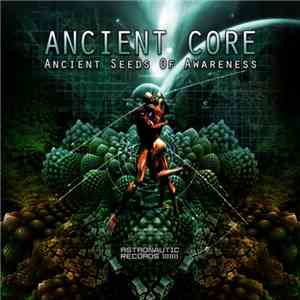 Ancient Core - Ancient Seeds Of Awareness