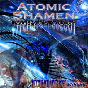 Atomic Shamen - Psychatomicology