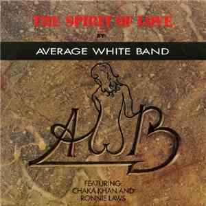 Average White Band Featuring Chaka Khan And Ronnie Laws - The Spirit Of Lov ...