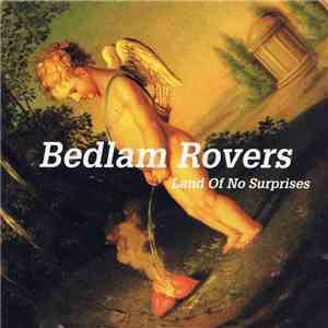 Bedlam Rovers - Land Of No Surprises