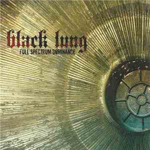 Black Lung - Full Spectrum Dominance