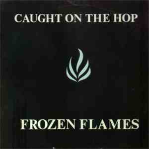 Caught On The Hop - Frozen Flames