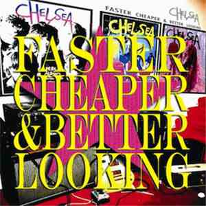 Chelsea  - Faster Cheaper & Better Looking