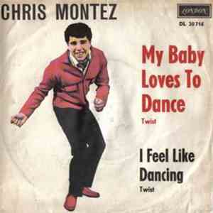 Chris Montez - I Feel Like Dancing / My Baby Loves To Dance