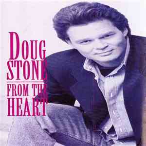 Doug Stone - From The Heart