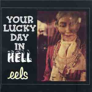 Eels - Your Lucky Day In Hell